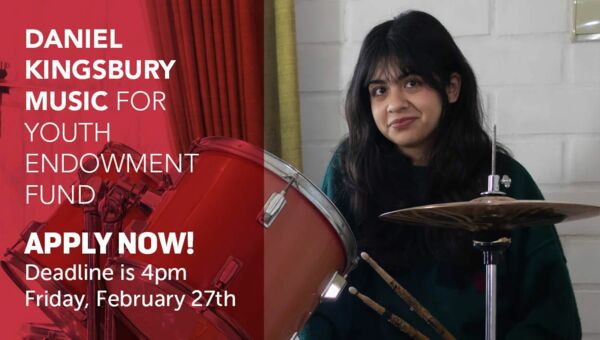 The Daniel Kingsbury Music for Youth Endowment Fund DEADLINE