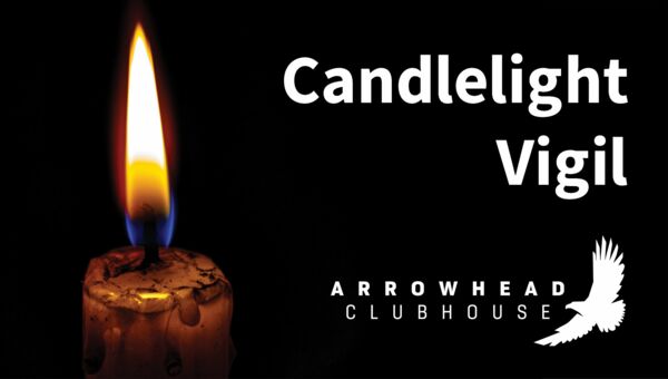 Candlelight Vigil (Arrowhead Clubhouse)